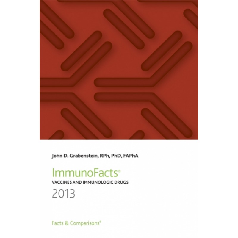 ImmunoFacts 2013 (Vaccines and Immunologic Drugs)